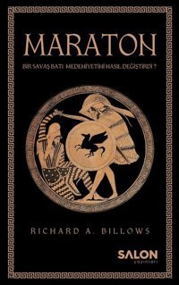 Maraton-Bir Savaş Batı Medeniyeti Nasıl Değiştirdi? Richard A. Billows Salon Yayınları