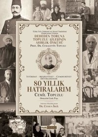 80 Yıllık Hatıralarım - Deden Toruna Topuzlu Ailesinin Asırlık Öyküsü Cemil Topuzlu Halk Kitabevi