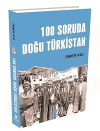 100 Soruda Doğu Türkistan Ömer Kul Rumuz Yayınevi