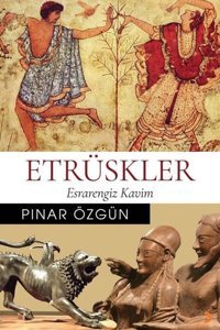 Etrüskler-Esrarengiz Kavim Pınar Özgün Cinius
