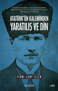 Atatürk'ün Kaleminden Yaratılış ve Din Fehmi İlkay Çeçen Yüzleşme