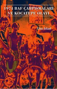 1974 Baf Çarpışmaları ve Kocatepe Olayı Ulus Irkad Kalkedon