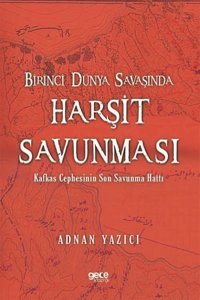 Birinci Dünya Savaşında Harşit Savunması Adnan Yazıcı Gece Kitaplığı