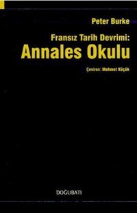 Fransız Tarih Devrimi: Annales Okulu Peter Burke Doğu Batı Yayınları