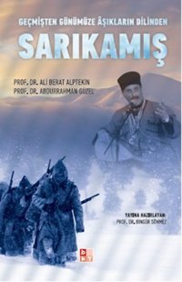 Geçmişten Günümüze Aşıkların Dilinden Sarıkamış Abdurrahman Güzel, Ali Berat Alptekin Babıali Kültür