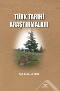 Türk Tarihi Araştırmaları Necati Demir Altınordu