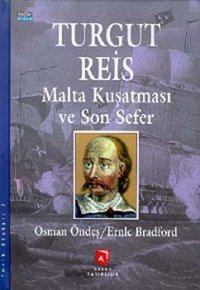 Turgut Reis Ve Malta Kuşatması Ernle Bradford, Osman Öndeş Aksoy Yayıncılık