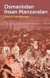 Osmanlıdan İnsan Manzaraları Julius R. Van Millingen Doruk Yayınları