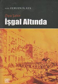 İşgal Altında Ziya Şakir Palet Yayınları