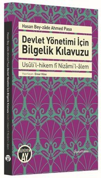 Devlet Yönetimi için Bilgelik Kılavuzu Hasan Beyzade Ahmed Paşa Büyüyenay Yayınları