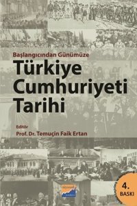 Başlangıcından Günümüze Türkiye Cumhuriyeti Tarihi Temuçin Faik Ertan Siyasal Kitabevi