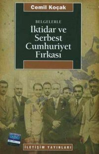 İktidar ve Serbest Cumhuriyet Fırkası Cemil Koçak İletişim Yayınları