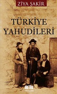 Türkiye Yahudileri Ziya Şakir Akıl Fikir Yayınları