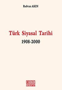 Türk Siyasal Tarihi 1908-2000 Rıdvan Akın On İki Levha Yayıncılık