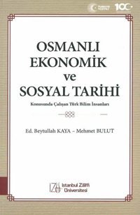 Osmanlı Ekonomik ve Sosyal Tarihi - Konusunda Çalışan Türk Bilim İnsanları Kolektif İstanbul Sabahattin Zaim Üniversitesi