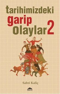 Tarihimizdeki Garip Olaylar 2 Sabri Kaliç Maya Kitap