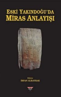 Eski Yakındoğu'da Miras Anlayışı Kolektif Bilgin Kültür Sanat