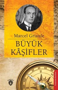 Büyük Kaşifler Marcel Griaule Dorlion Yayınevi