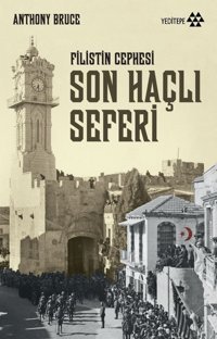 Son Haçlı Seferi-Filistin Cephesi Anthony Bruce Yeditepe Yayınevi