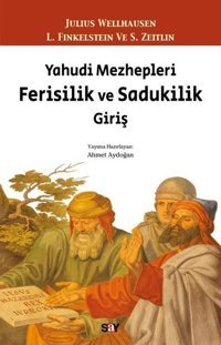 Yahudi Mezhepleri Ferisilik ve Sadukilik Giriş Julius Wellhausen Say Yayınları