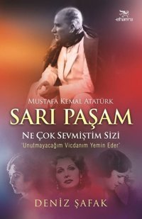 Sarı Paşam Mustafa Kemal Atatürk Deniz Şafak Elhamra
