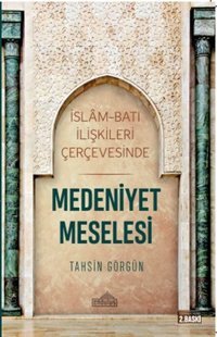 Medeniyet Meselesi Tahsin Görgün Endülüs
