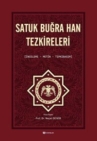 Satuk Buğra Han Tezkireleri: İnceleme-Metin-Tıpkıbasım Kolektif H Yayınları