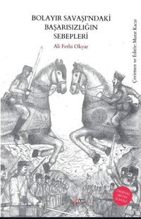 Bolayır Savaşı'ndaki Başarısızlığın Sebepleri - Orijinal Metin İlaveli Ali Fethi Okyar Mevzu Yayın
