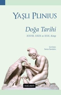 Doğa Tarihi - 28 29 ve 30. Kitap Yaşlı Plinius Doğu Batı Yayınları