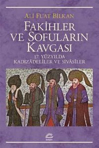 Fakihler ve Sofuların Kavgası Ali Fuat Bilkan İletişim Yayınları