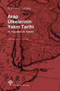 Arap Ülkelerinin Yakın Tarihi Borisoviç Lutskiy Yordam Kitap