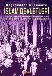 Doğuşundan Günümüze İslam Devletleri Clifford Edmund Bosworth Kaknüs Yayınları