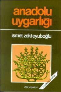 Anadolu Uygarlığı İsmet Zeki Eyüboğlu Der Yayınları