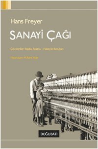 Sanayi Çağı Hans Freyer Doğu Batı Yayınları