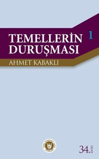 Temellerin Duruşması 1 Ahmet Kabaklı Türk Edebiyatı Vakfı Yayınları