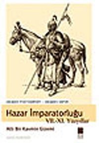 Hazar İmparatorluğu 7-11 Yüzyıllar-Atlı Bir Kavmin Gizemi Jacgues Piatigorsky Bilge Kültür Sanat