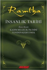 İnsanlık Tarihi İkinci Kısım-Kadim Bilgelik İncisini Yeniden Keşfetmek Ramtha Akaşa Yayın