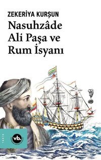 Nasuhzde Ali Paşa ve Rum İsyanı Zekeriya Kurşun VakıfBank Kültür Yayınları
