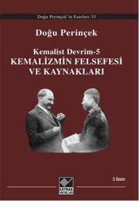 Kemalist Devrim 5 - Kemalizmin Felsefesi ve Kaynakları Doğu Perinçek Kaynak Yayınları
