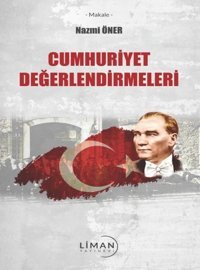 Cumhuriyet Değerlendirmeleri Nazmi Öner Liman Yayınevi