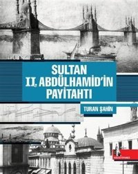 Sultan 2. Abdülhamid'in Payitahtı Turan Şahin Doğu Kütüphanesi