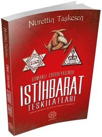 Osmanlı Coğrafyasında İstihbarat Teşkilatları Nurettin Taşkesen Mihrabad Yayınları