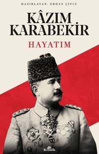 Hayatım Kazım Karabekir Kazım Karabekir Kronik Kitap