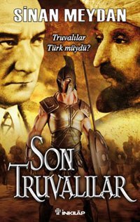 Son Truvalılar - Truvalılar Türkler ve Atatürk Sinan Meydan İnkılap Kitabevi