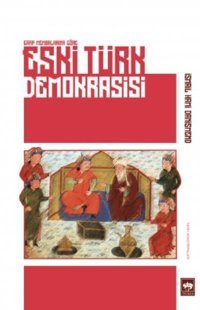 Garp Membalarına Göre Eski Türk Demokrasisi İsmail Hami Danişmend Ötüken Neşriyat