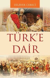 Türk'e Dair Dilaver Cebeci Panama Yayıncılık