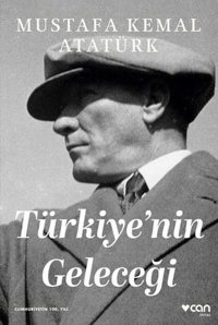 Türkiye'nin Geleceği Mustafa Kemal Atatürk Can Yayınları