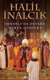 Osmanlı'da Devlet Hukuk ve Adalet Halil İnalcık Kronik Kitap