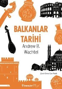 Balkanlar Tarihi Andrew Baruch Wachtel İnkılap Kitabevi
