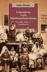 Ermenilerin Zorla Müslümanlaştırılması Taner Akçam İletişim Yayınları